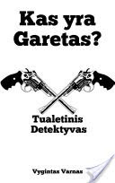 Vygintas Varnas - Kas yra Garetas? 2013